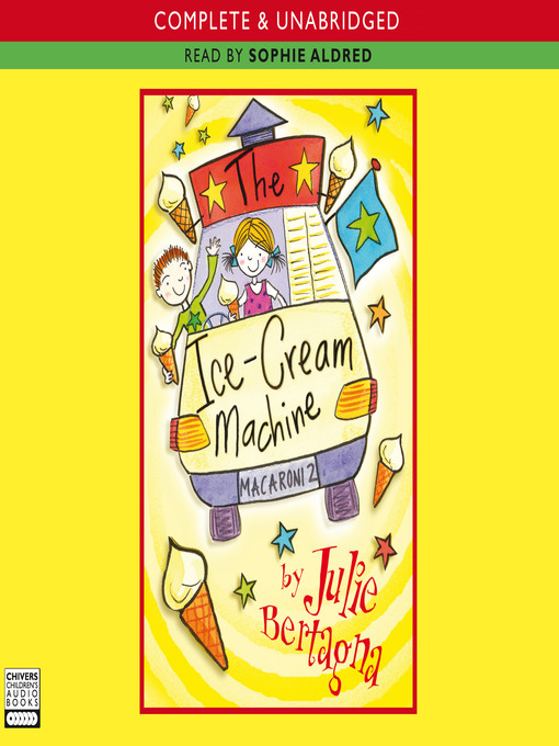 Title details for The Ice Cream Machine by Julie Bertagna - Available
